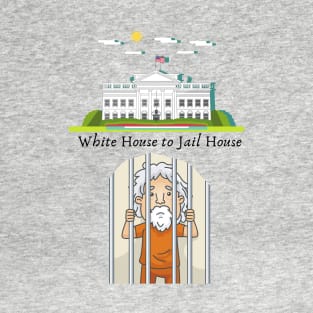 White House to Jail House, how the mighty fall T-Shirt